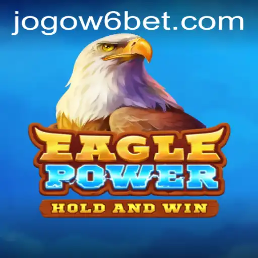 Exploring the Exciting World of EaglePower and its Connection to W6Bet PH Login
